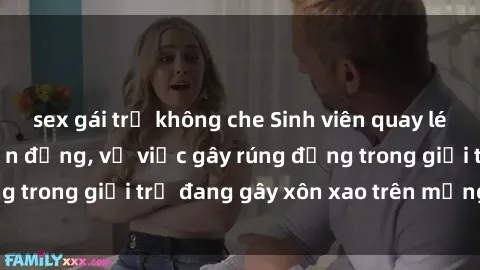 sex gái trẻ không che Sinh viên quay lén cảnh sex gây chấn động, vụ việc gây rúng động trong giới trẻ đang gây xôn xao trên mạng xã hội.