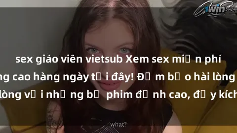 sex giáo viên vietsub Xem sex miễn phí vietsub chất lượng cao hàng ngày tại đây! Đảm bảo hài lòng với những bộ phim đỉnh cao, đầy kích thích và hấp dẫn.