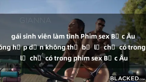 gái sinh viên làm tình Phim sex Bắc Âu: Những cảnh nóng hấp dẫn không thể bỏ lỡ chỉ có trong phim sex Bắc Âu