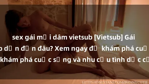 sex gái mại dâm vietsub [Vietsub] Gái mại dâm châu Á hấp dẫn đến đâu? Xem ngay để khám phá cuộc sống và nhu cầu tình dục của họ!