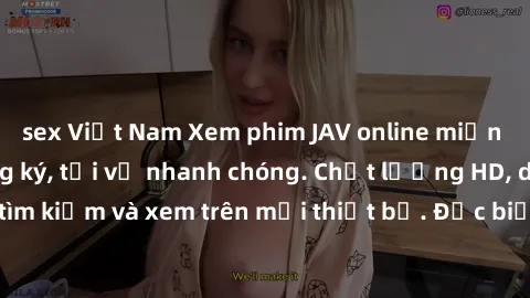 sex Việt Nam Xem phim JAV online miễn phí không cần đăng ký, tải về nhanh chóng. Chất lượng HD, dễ dàng tìm kiếm và xem trên mọi thiết bị. Đặc biệt, không quảng cáo làm phiền.