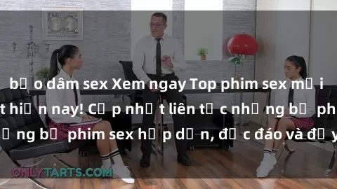 bạo dâm sex Xem ngay Top phim sex mới nhất đang hot nhất hiện nay! Cập nhật liên tục những bộ phim sex hấp dẫn, độc đáo và đầy kích thích.